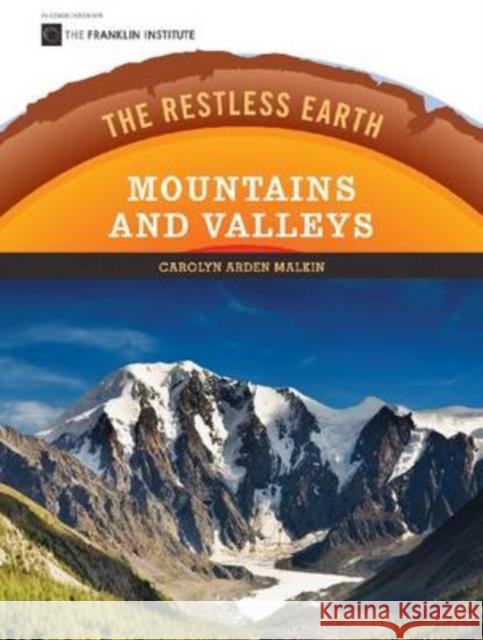 Mountains and Valleys Carolyn Arden Malkin Carolyn Arden Carolyn Arden Malkin 9780791097076 Chelsea House Publishers
