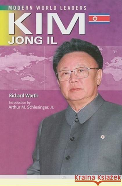 Kim Jong Il Worth, Richard 9780791097410 Chelsea House Publishers