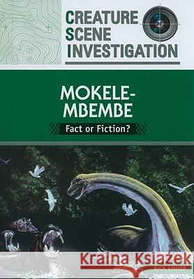 Mokele-Mbembe: Fact or Fiction? Emmer, Rick 9780791097816 Chelsea House Publications