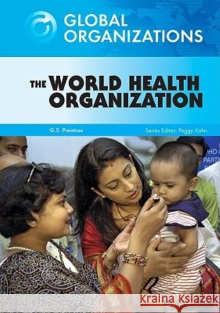 The World Health Organization Peggy Kahn 9780791098394 Chelsea House Publications