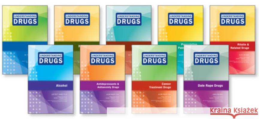 Understanding Drugs Set, 9-Volumes Ph. Consultin 9780791099599 Chelsea House Publications