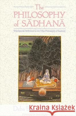 The Philosophy of Sadhana Debabrata Se Paul Muller-Ortega 9780791403488 State University of New York Press