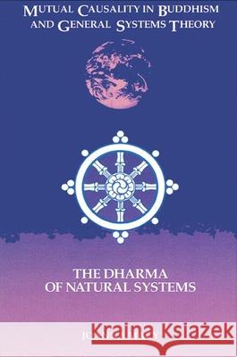 Mutual Causality in Buddhism and General Systems Theory: The Dharma of Natural Systems Macy, Joanna 9780791406373
