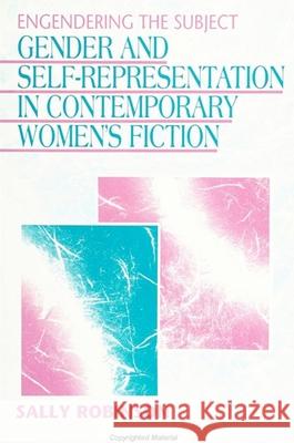 Engendering the Subject: Gender and Self-Representation in Contemporary Women's Fiction  9780791407288 