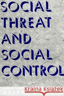 Social Threat and Social Control Allen E. Liska 9780791409046 State University of New York Press