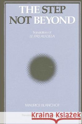 The Step Not Beyond Blanchot, Maurice 9780791409084