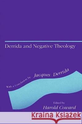 Derrida and Negative Theology Coward, Harold 9780791409640 State University of New York Press