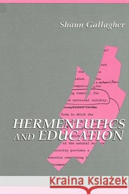 Hermeneutics and Education Gallagher, Shaun 9780791411766 State University of New York Press