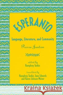 Esperanto: Language, Literature, and Community Janton, Pierre 9780791412541 State University of New York Press