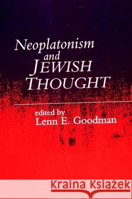 Neoplatonism and Jewish Thought Lenn E. Goodman 9780791413401 State University of New York Press