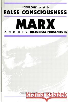 Ideology/False Conscious: Marx and His Historical Progenitors Christopher L. Pines 9780791414323 State University of New York Press