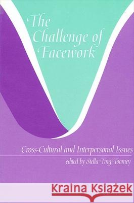 The Challenge of Facework Stella Ting-Toomey 9780791416341 State University of New York Press