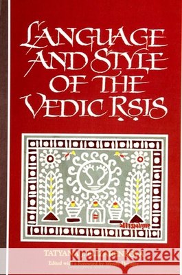 Language and Style of the Vedic Rsis Elizarenkova, Tatyana J. 9780791416686 State University of New York Press