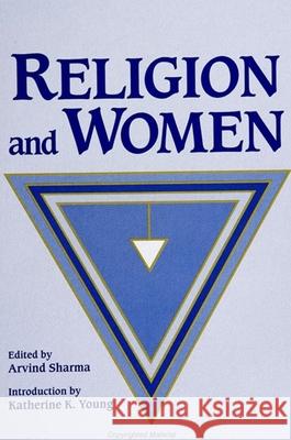 Religion and Women Arvind Sharama Arvind Sharma Katherine K. Young 9780791416907 State University of New York Press