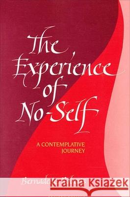 The Experience of No-Self: A Contemplative Journey, Revised Edition Bernadette Roberts 9780791416945