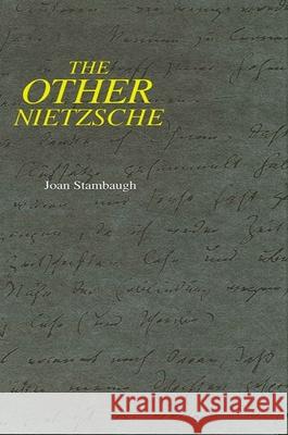 The Other Nietzsche Stambaugh, Joan 9780791417003 State University of New York Press
