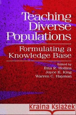 Teaching Diverse Populations Etta R. Hollins Warren C. Hayman Joyce E. King 9780791417225 State University of New York Press