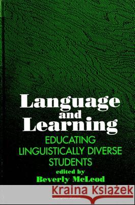 Language and Learning: Educating Linguistically Diverse Students Beverly McLeod 9780791418918 State University of New York Press