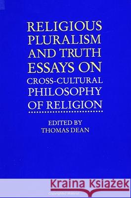 Religious Pluralism and Truth Thomas Dean 9780791421246 State University of New York Press