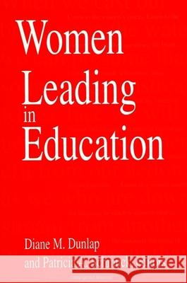 Women Leading in Education Diane M. Dunlap Patricia A. Schmuck 9780791422168 State University of New York Press