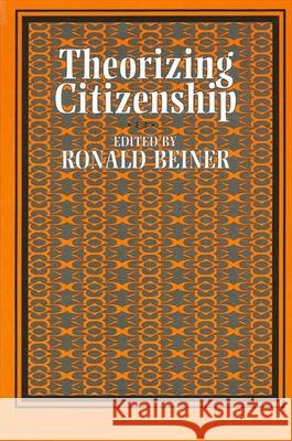Theorizing Citizenship Ronald S. Beiner 9780791423363 State University of New York Press