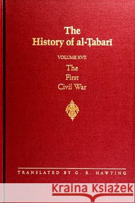 The History of Al-Tabari Vol. 17: The First Civil War: From the Battle of Siffin to the Death of 'Ali A.D. 656-661/A.H. 36-40 Hawting, G. R. 9780791423943