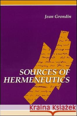 Sources of Hermeneutics Jean Grondin 9780791424667 State University of New York Press