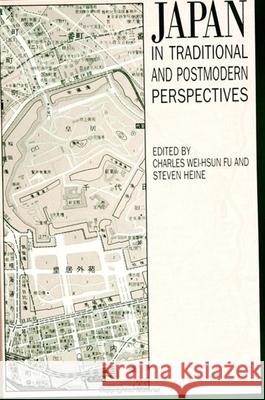 Japan in Traditional and Postmodern Perspectives Fu, Charles Wei-Hsun 9780791424704