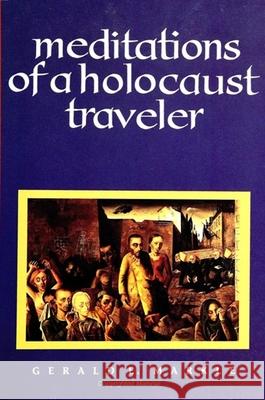 Meditations of a Holocaust Traveler Markle, Gerald E. 9780791426449