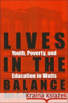 Lives in the Balance: Youth, Poverty, and Education in Watts Diver-Stamnes, Ann 9780791426685