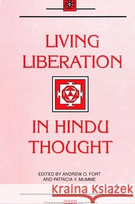 Living Liberation in Hindu Thought Patricia Y. Mumme Andrew O. Fort 9780791427064