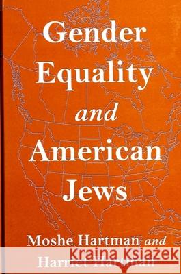 Gender Equality and American Jews Hartman, Moshe 9780791430521 State University of New York Press