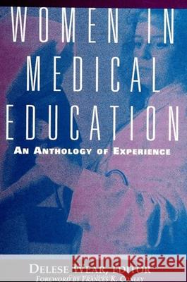 Women in Medical Education Delese Wear Frances K. Conley 9780791430880 State University of New York Press