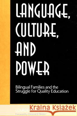 Language, Culture, and Power: Bilingual Families and the Struggle for Quality Education Soto, Lourdes Diaz 9780791431429 State University of New York Press