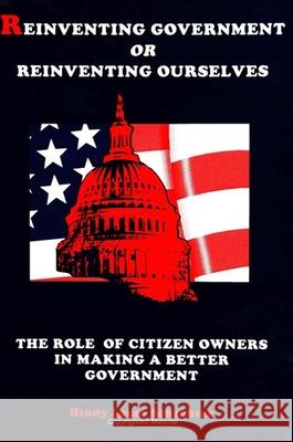 Reinventing Government or Reinventing Ourselves: The Role of Citizen Owners in Making a Better Government Schachter, Hindy L. 9780791431566 State University of New York Press