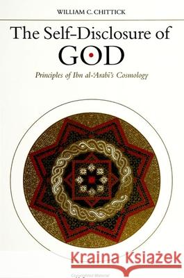 The Self-Disclosure of God Chittick, William C. 9780791434048 State University of New York Press