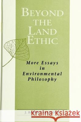 Beyond the Land Ethic J. Baird Callicott 9780791440841 State University of New York Press