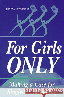 For Girls Only Janice L. Streitmatter 9780791440940 State University of New York Press