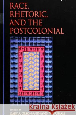 Race, Rhetoric, and the Postcolonial Gary A Olson 9780791441749 0