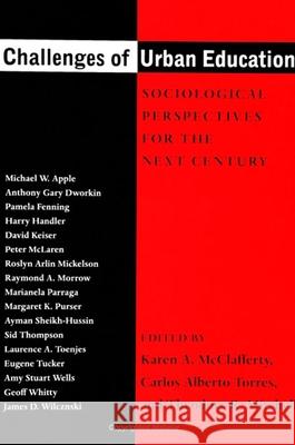 Challenges of Urban Education Karen McClafferty Carlos Torres Theodore R. Mitchell 9780791444344 State University of New York Press