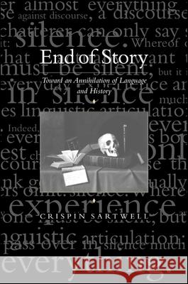 End of Story Sartwell, Crispin 9780791447260 State University of New York Press
