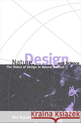 Nature, Design, and Science Del Ratzsch Delvin Lee Ratzsch 9780791448946
