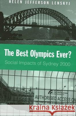 The Best Olympics Ever?: Social Impacts of Sydney 2000 Helen Jefferson Lenskyj 9780791454749 State University of New York Press