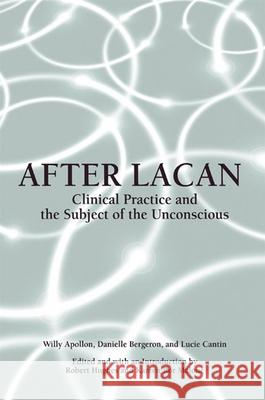 After Lacan Willy Apollon Danielle Bergeron 9780791454800 State University of New York Press