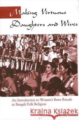 Making Virtuous Daughters and Wives June McDaniel 9780791455661 State University of New York Press