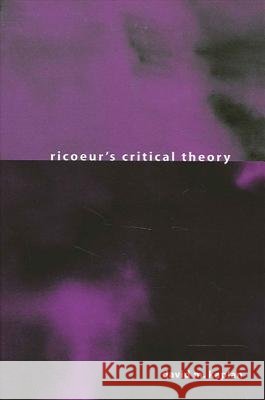 Ricoeur's Critical Theory David M. Kaplan 9780791456958 State University of New York Press