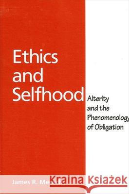 Ethics and Selfhood James R. Mensch 9780791457528 State University of New York Press