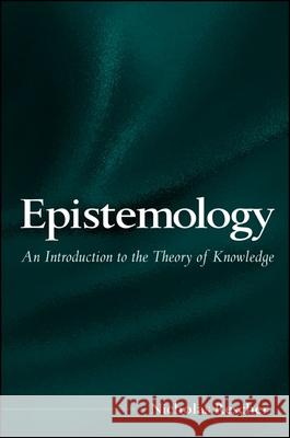 Epistemology: An Introduction to the Theory of Knowledge Nicholas Rescher 9780791458129 0