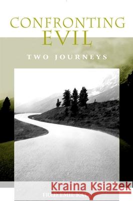 Confronting Evil: Two Journeys Fred Emil Katz 9780791460306 State University of New York Press