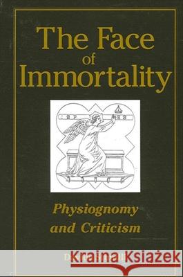 Face of Immortality, The: Physiognomy and Criticism Davide Stimilli   9780791462645 